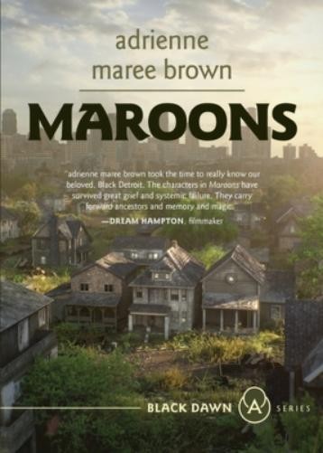 adrienne maree brown Maroons (Paperback) Black Dawn