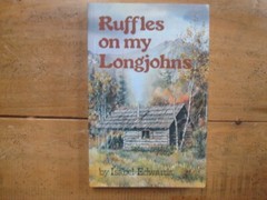 Ruffles on my Longjohns by Isabel Edwards Homesteading Bella Coola Valley BC