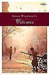 Lonely Planet Simon Winchester’s Calcutta (Travel Literature Series)