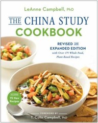 The China Study Cookbook: Revised and Expanded Edition with Over 175 Whole Food,