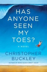 Has Anyone Seen My Toes? – hardcover, Christopher Buckley, 1982198044