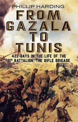 From Gazala to Tunis: 422 Days in the Life of the 2nd Battalion, The Rifle Briga