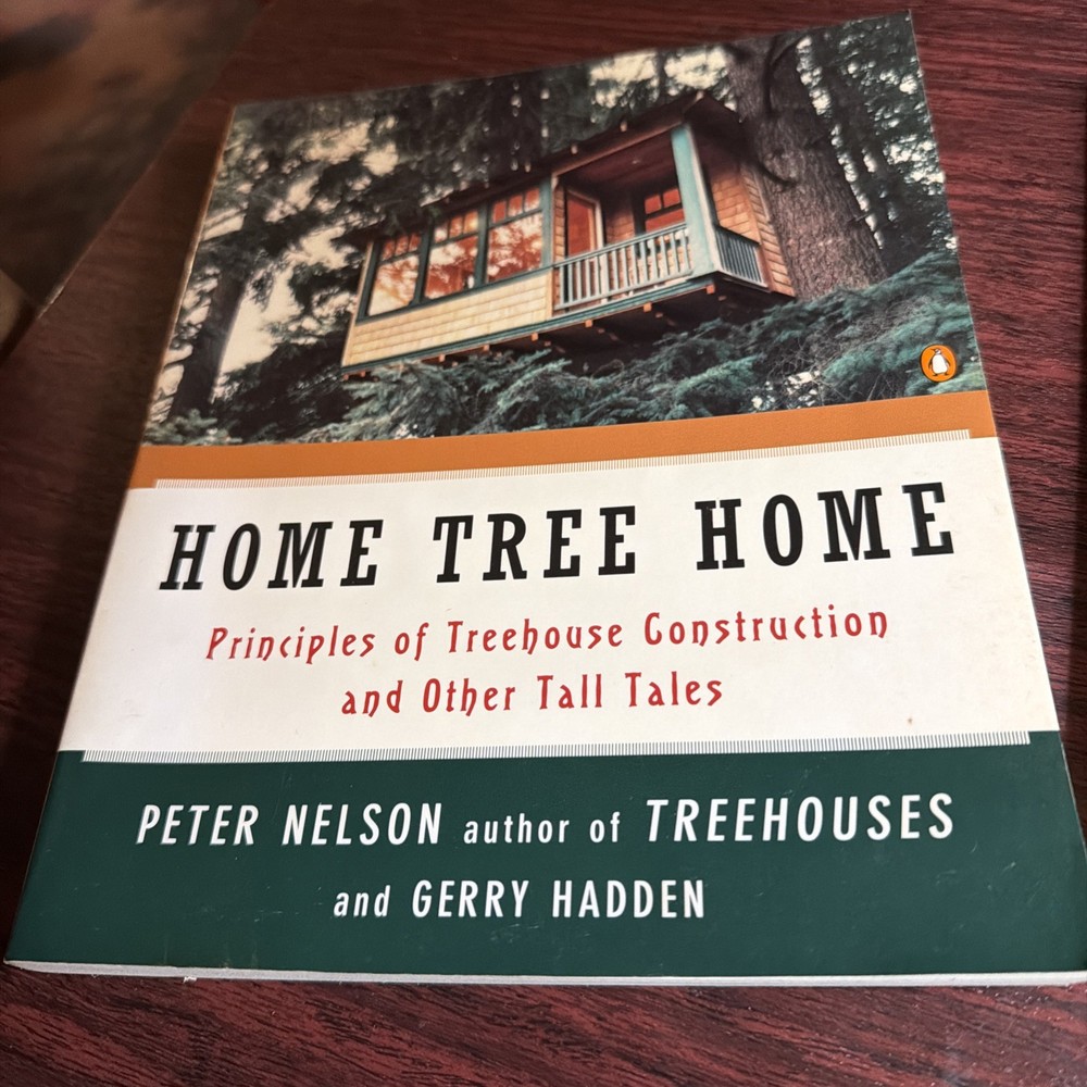 Home Tree Home : Principles of Treehouse Construction and Other Tall Tales by G…