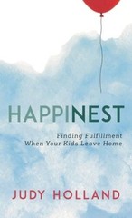HappiNest: Finding Fulfillment When Your Kids Leave Home – Hardcover – GOOD