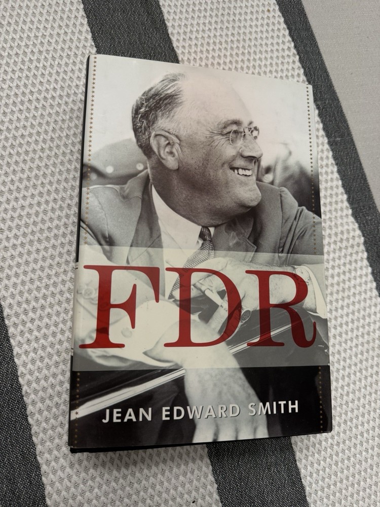 “FDR” – by Jean Edward Smith – First Edition