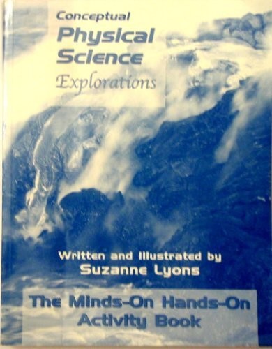 MINDS-ON ACTIVITIES: CONCEPTUAL PHYSICAL SCIENCE By Suzanne Lyons