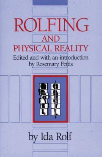 Rolfing and Physical Reality Format: General/trade