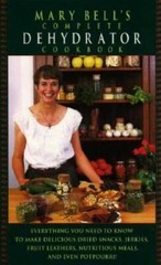 Mary Bell’s Complete Dehydrator Cookbook – Hardcover By Mary Bell – GOOD