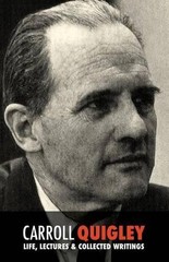 Carroll Quigley: Life, Lectures and Collected Writings by Carroll Quigley (Engli