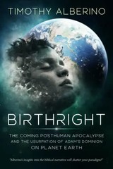Birthright: The Coming Posthuman Apocalypse and the Usurpation of Adam’s Dominio
