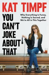 You Cant Joke About That: Why Everything Is Funny, Nothing Is Sacre – VERY GOOD
