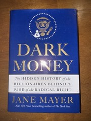 Dark Money By Jane Mayer 2016 HC
