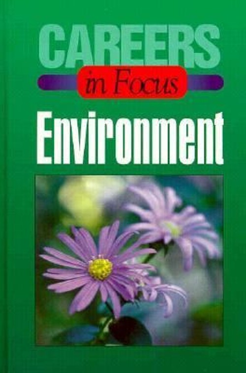 Careers in Focus : Environment J. G. Ferguson Publishing Company