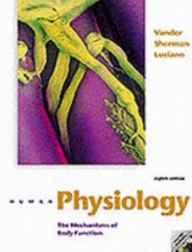 Human Physiology by Arthur J. Vander; James H. Sherman; Dorothy S. Luciano