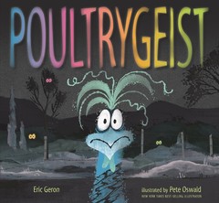 Poultrygeist – Geron, Eric|Oswald, Pete – Very Good – See condition notes
