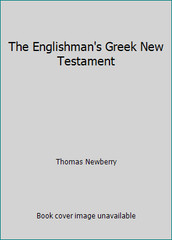 The Englishman’s Greek New Testament by Thomas Newberry
