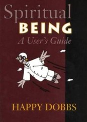 Spiritual Being: A Users Guide – Paperback By Dobbs, Happy – GOOD