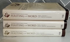 “Feasting On The Word,” for Lectionary Year A Vol Year C- Vol 1 2