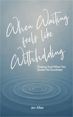 When Waiting Feels Like Withholding (Paperback or Softback)
