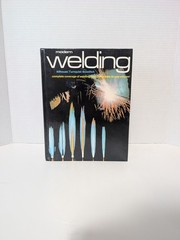 Modern welding complete coverage of welding field in one easy to use volume