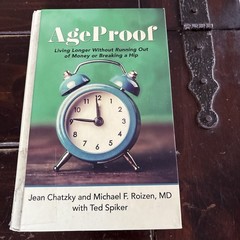 Age-Proof : How to Live Longer Without Breaking a Hip, Running Out of Money, or