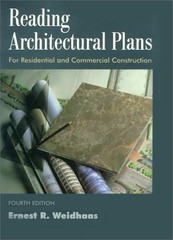 READING ARCHITECTURAL PLANS: FOR RESIDENTIAL AND By Ernest R. Weidhaas EXCELLENT