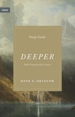 Dane Ortlund Deeper Study Guide (Paperback) Union