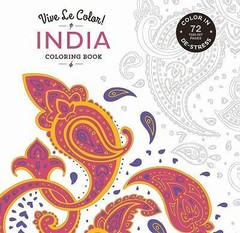 Vive Le Color! India (Adult Coloring Book): Color In; De-stress (72 Tear-out Pag