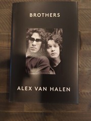 BROTHERS Alex Van Halen SIGNED Autographed 1st First Edition Hardcover – IN HAND