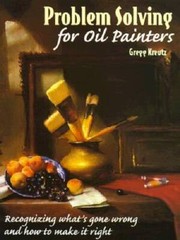 Problem Solving for Oil Painters: Recognizing What’s Gone Wrong and How t – GOOD