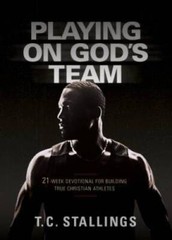 Playing on God’s Team: 21-Week Devotional for Building True Christian A – GOOD