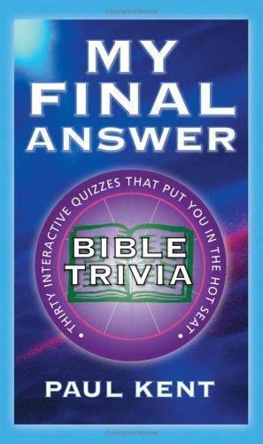 My Final Answer : Bible Trivia by Paul Kent (2000, Paperback)