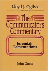 The Communicator’s Commentary: Jeremiah, Lamentations (Communicator’s Com – GOOD