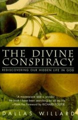 The Divine Conspiracy: Rediscovering Our Hidden Life In God – VERY GOOD