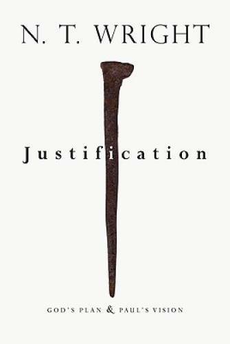 Justification: God’s Plan & Paul’s Vision – Hardcover By Wright, N. T. – GOOD