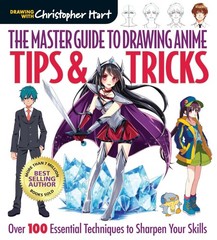 Master Guide to Drawing Anime: Tips & Tricks: Over 100 Essential Techniques …