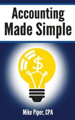 Accounting Made Simple: Accounting Explained in 100 Pages or Less (Financial…