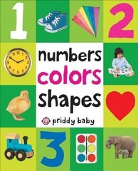 First 100 Numbers, Colors, Shapes: A Padded Book–Perfect for Little Hands to Ho