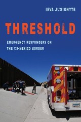 Threshold: Emergency Responders on the US-Mexico Border (Volume 41) (Califor…