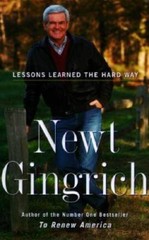 Lessons Learned the Hard Way – Hardcover By Gingrich, Newt – VERY GOOD