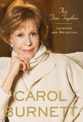 This Time Together: Laughter and Reflection by Burnett, Carol