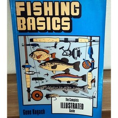 Fishing Basics: The Complete Illustrated Guide by Kugach, Gene , Paperback