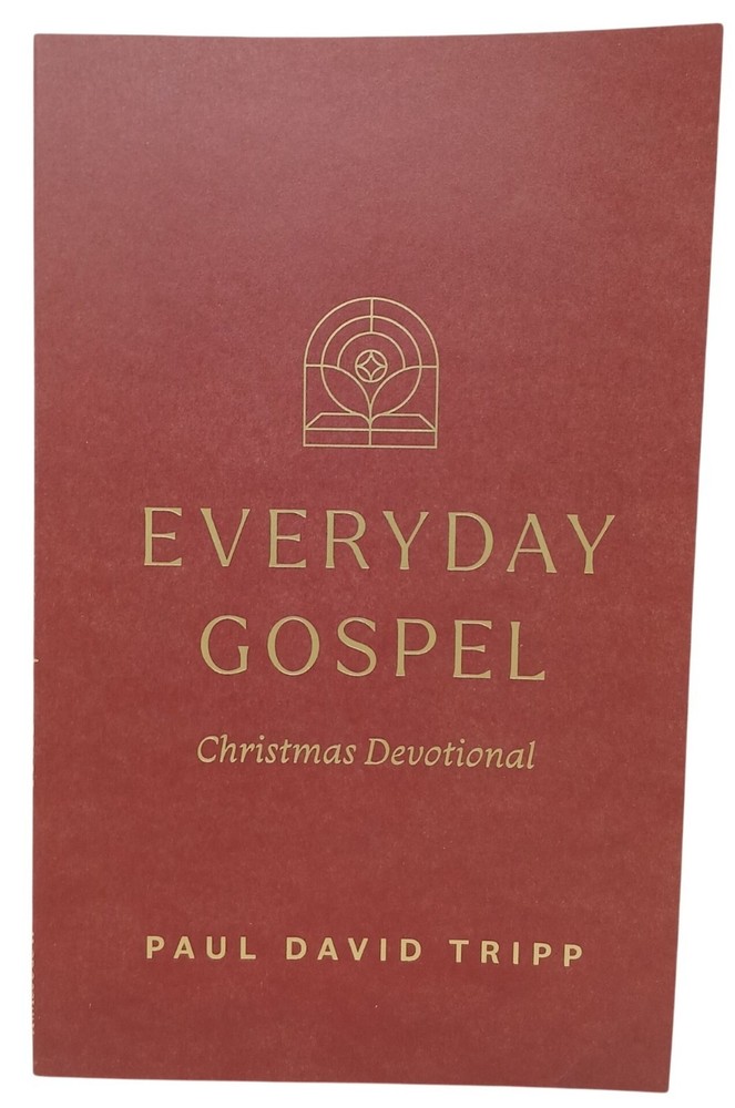 Everyday Gospel Christmas Devotional By Paul David Tripp Dec 1-25 PB #H-4
