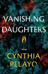 Vanishing Daughters: A Thrille – GOOD