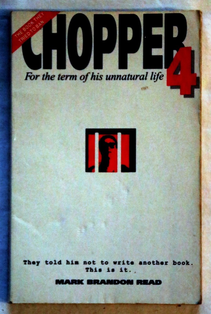 Mark Brandon Read – Chopper 4: For the Term of His Unnatural Life