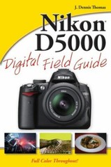 Nikon D5000 Digital Field Guide by Thomas, J. Dennis