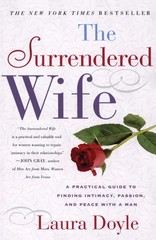 The Surrendered Wife: A Practical Guide to Finding Intimacy, Passion, and Pe…