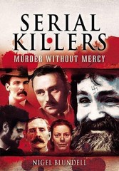 Serial Killers: Murder without Mercy by Nigel Blundell Hardback Book The Fast