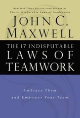The 17 Indisputable Laws of Teamwork: Embrace Them and Empower Your Team – GOOD