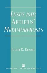Lusus Iste:: Apuleius’ Metamorphoses